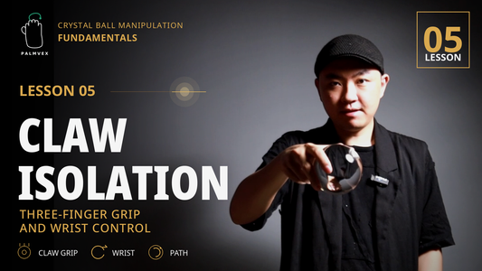 Crystal Ball 05: Claw Isolation