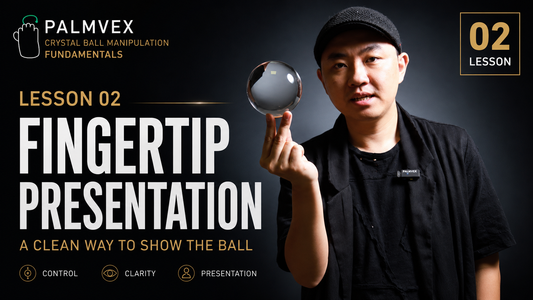 Crystal Ball 02: Fingertip Presentation